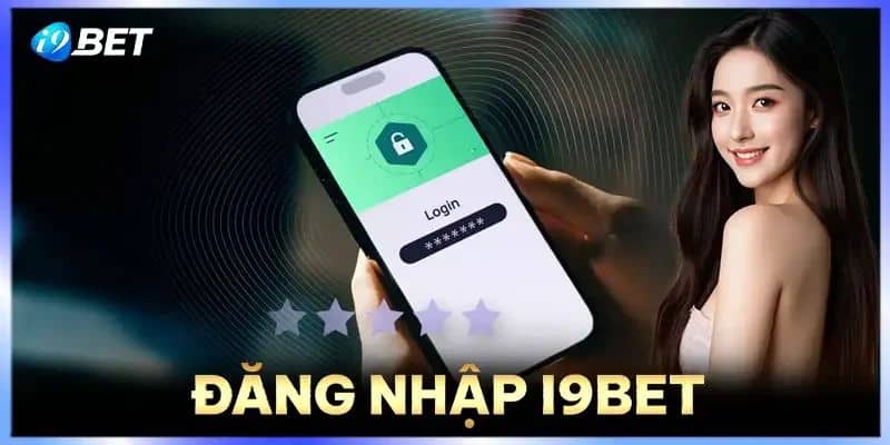Đăng nhập I9bet vô cùng đơn giản cho người mới bắt đầu